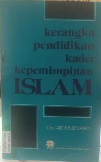 Image of Kerangka Pendidikan Kader Kepemimpinan Islam