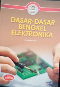 Image of Dasar-Dasar Bengkel Elektronika Edisi Revisi