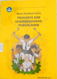 Image of Buku Panduan Guru Prakarya dan Kewirausahaan: Pengolahan UntukSMA-MA Kelas X