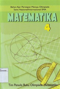 Image of Matematika 4: Bahan Ajar Persiapan Menuju Olimpiade Sains Nasional / Internasional SMA