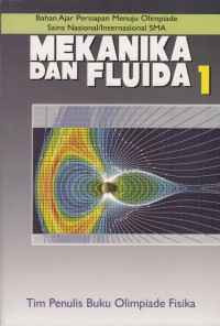 Image of Mekanika dan Fluida 1: Bahan Ajar Persiapan Menuju Olimpiade Sains Nasional/Internsional SMA