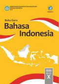Buku Guru: Bahasa Indonesia SMK/MA/SMK/MAK Kelas X