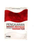 Pengajaran bahasa indonesia berbasis karakter