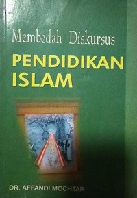 Image of Membedah diskursus Pendidikan Islam