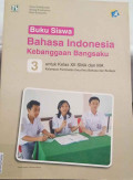 Buku Siswa: Bahasa Indonesia Kebanggaan Bangsaku 3 untuk Kelas XII SMA dan MA Kelompok Peminatan Ilmu-ilmu Bahasa dan Budaya