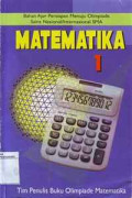Matematika 1: Bahan Ajar Persiapan Menuju Olimpiade Sains Nasional / Internasional SMA