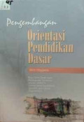 Pengembangan Orientasi Pendidikan Dasar