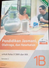 Image of Pedidikan Jasmani, Olahraga, dan Kesehatan 1B untuk Kelas X SMA dan MA Semester 2
