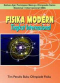 Fisika Modern Tingkat Internasional: Bahan Ajar Persiapan Menuju Olimpiade Sains Nasional/Internasional SMA