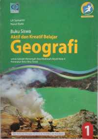 Image of Aktif dan Kreatif Belajar Geografi untuk  Sekolah Menengah  atas/ Madrasah Aliyah Kelas X Jilid 1