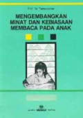 Mengembangkan Minat Dan Kebiasaan Membaca Pada Anak