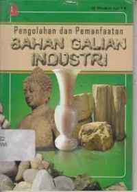 Image of Pengelolaan dan Pemanfaatan Bahan Galian Industri