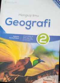 Image of Mengkaji Ilmu Gegrafi untuk SMA dan MAKelas XI  Jilid 2