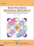 Buku Pelajaran Bahasa Jepang 3 Untuk SMA/MA Kelas XI
