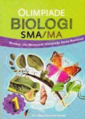Olimpiade Sains Biologi: Strategi Jitu Menjuarai Olimpiade Sains Nasional  jilid 1