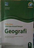 Buku Guru Aktif dan Kreatif Belajar Geografi 1: untuk Sekolah Menengah Atas/ Madrasah Aliyah Kelas X